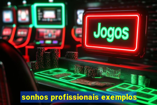 sonhos profissionais exemplos